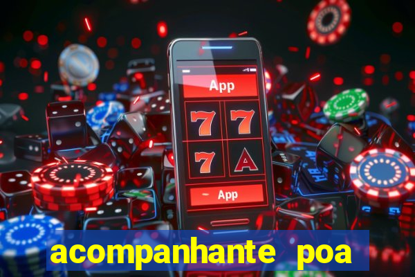 acompanhante poa zona sul